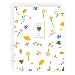 I Can't Beleaf You're Mine Greeting Card